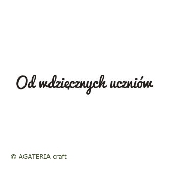 stempel polimerowy - napis: Od wdzięcznych uczniów