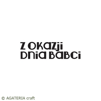 stempel polimerowy - napis: Z okazji dnia Babci