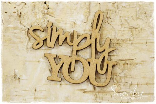 MDF wycinanka Snip Art - napis 'simply you'